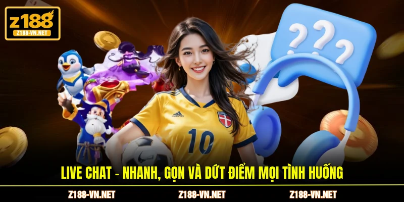 Live chat - Nhanh, gọn và dứt điểm mọi tình huống