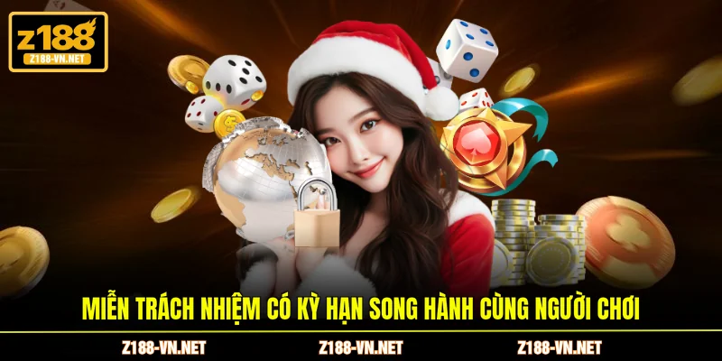 Miễn trách nhiệm có kỳ hạn song hành cùng người chơi