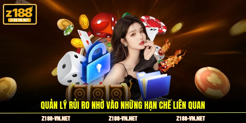 Quản lý rủi ro nhờ vào những hạn chế liên quan