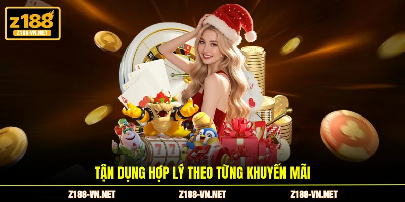 Tận dụng hợp lý theo từng khuyến mãi