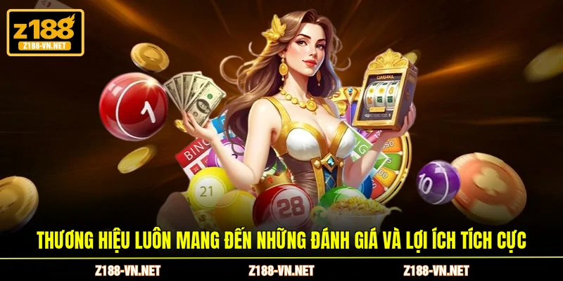Thương hiệu luôn mang đến những đánh giá và lợi ích tích cực